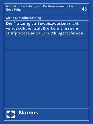 cover image of Die Nutzung zu Beweiszwecken nicht verwendbarer Zufallserkenntnisse im strafprozessualen Ermittlungsverfahren